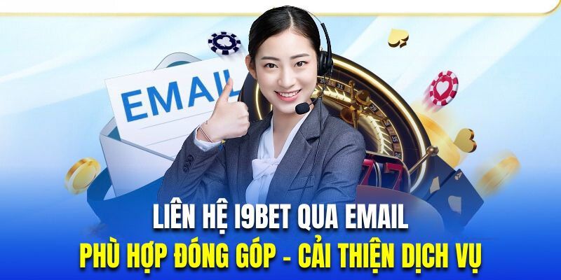 Liên hệ nhà cái qua email giúp hội viên đóng góp cải thiện dịch vụ